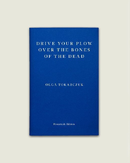 Cover: 9781913097257 | Drive Your Plow Over the Bones of the Dead | Olga Tokarczuk | Buch