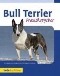 Cover: 9783800167951 | Bull Terrier | Bethany Gibson | Buch | PraxisRatgeber Hunde | Deutsch