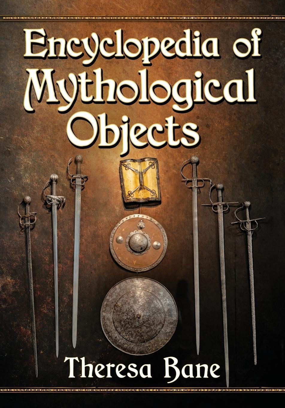 Cover: 9781476676883 | Encyclopedia of Mythological Objects | Theresa Bane | Taschenbuch