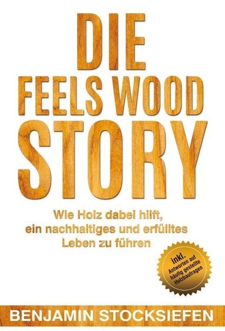 Cover: 9783749771271 | Die Feels Wood Story | Benjamin Stocksiefen | Buch | 152 S. | Deutsch