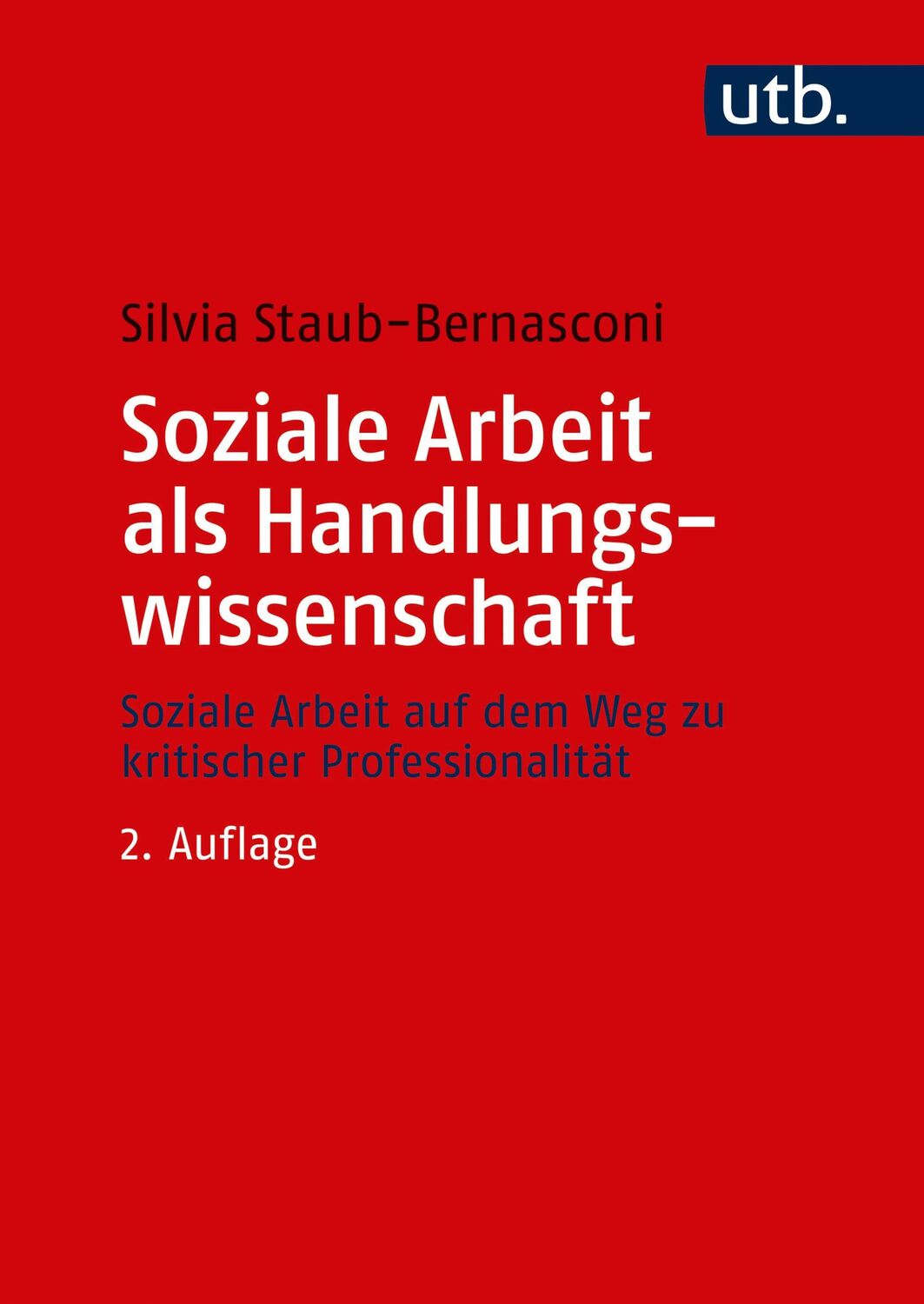 Cover: 9783825247935 | Soziale Arbeit als Handlungswissenschaft | Silvia Staub-Bernasconi