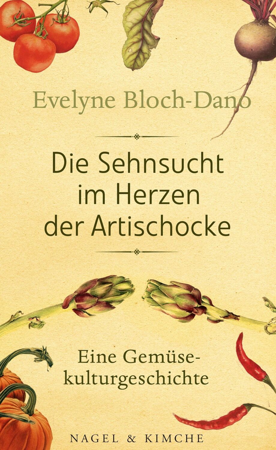 Cover: 9783312005789 | Die Sehnsucht im Herzen der Artischocke | Eine Gemüsekulturgeschichte