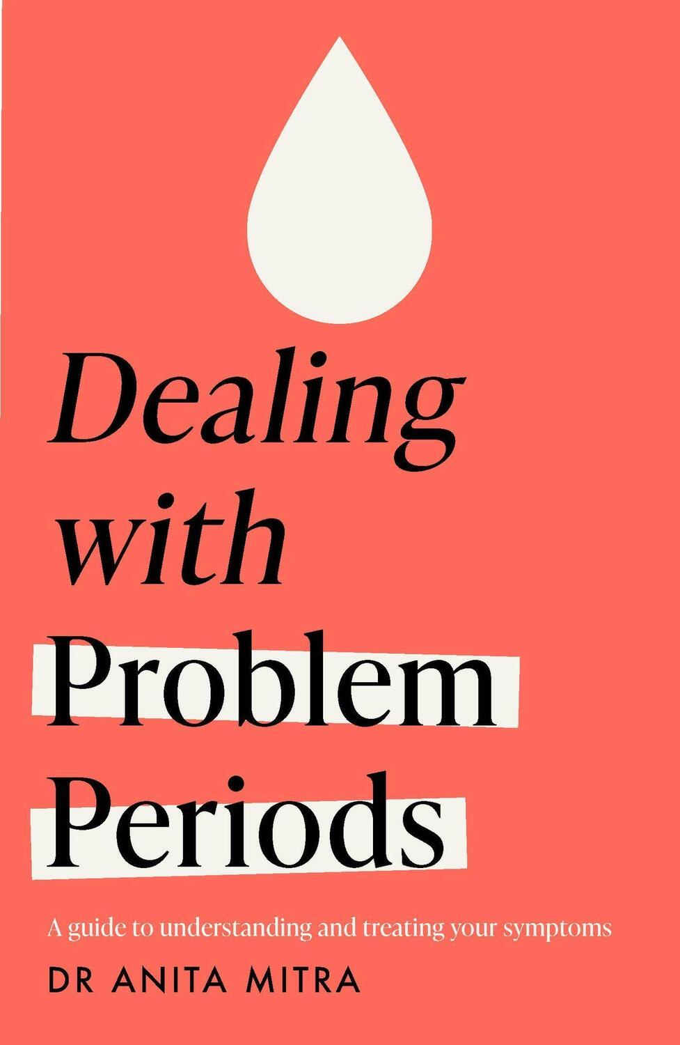 Cover: 9781035407743 | Dealing with Problem Periods (Headline Health series) | Dr Anita Mitra