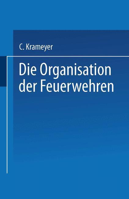 Cover: 9783662323274 | Die Organisation der Feuerwehren | C. Krameyer | Taschenbuch | Deutsch