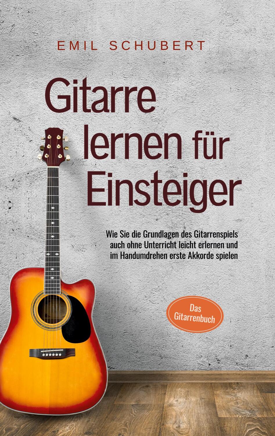 Cover: 9783756812394 | Gitarre lernen für Einsteiger - Wie Sie die Grundlagen des...