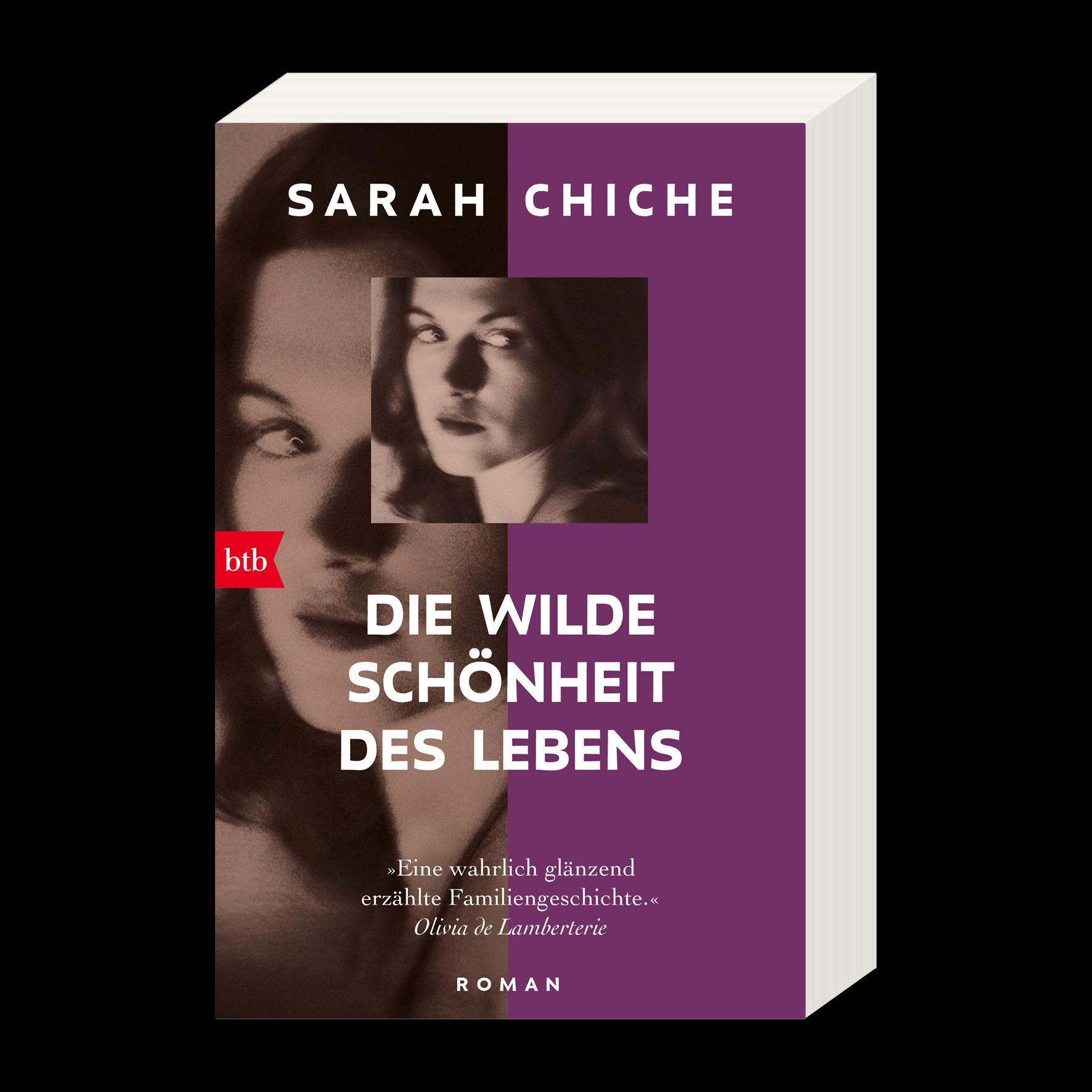 Bild: 9783442774821 | Die wilde Schönheit des Lebens | Roman | Sarah Chiche | Taschenbuch