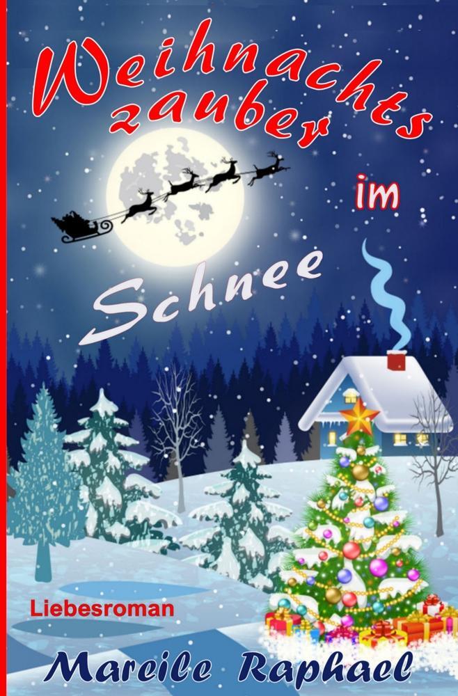 Cover: 9783754668757 | Weihnachtszauber im Schnee | Mareile Raphael | Taschenbuch | Paperback
