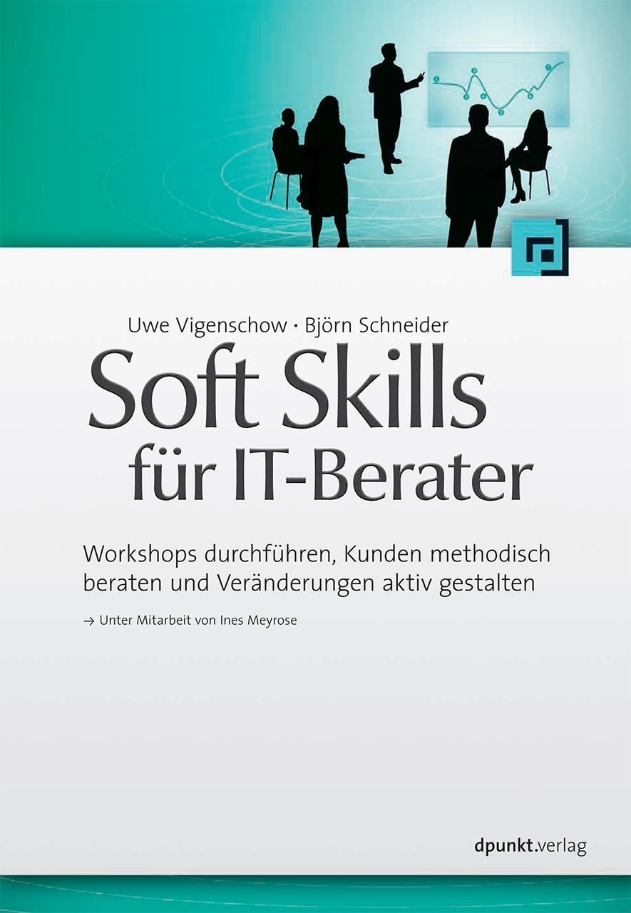 Cover: 9783898647809 | Soft Skills für IT-Berater | Uwe/Schneider, Björn Vigenschow | Buch