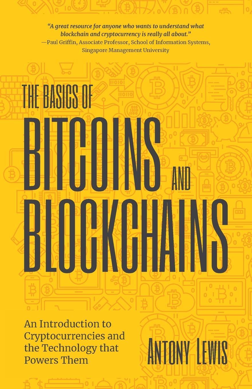 Cover: 9781642506730 | The Basics of Bitcoins and Blockchains: An Introduction to...