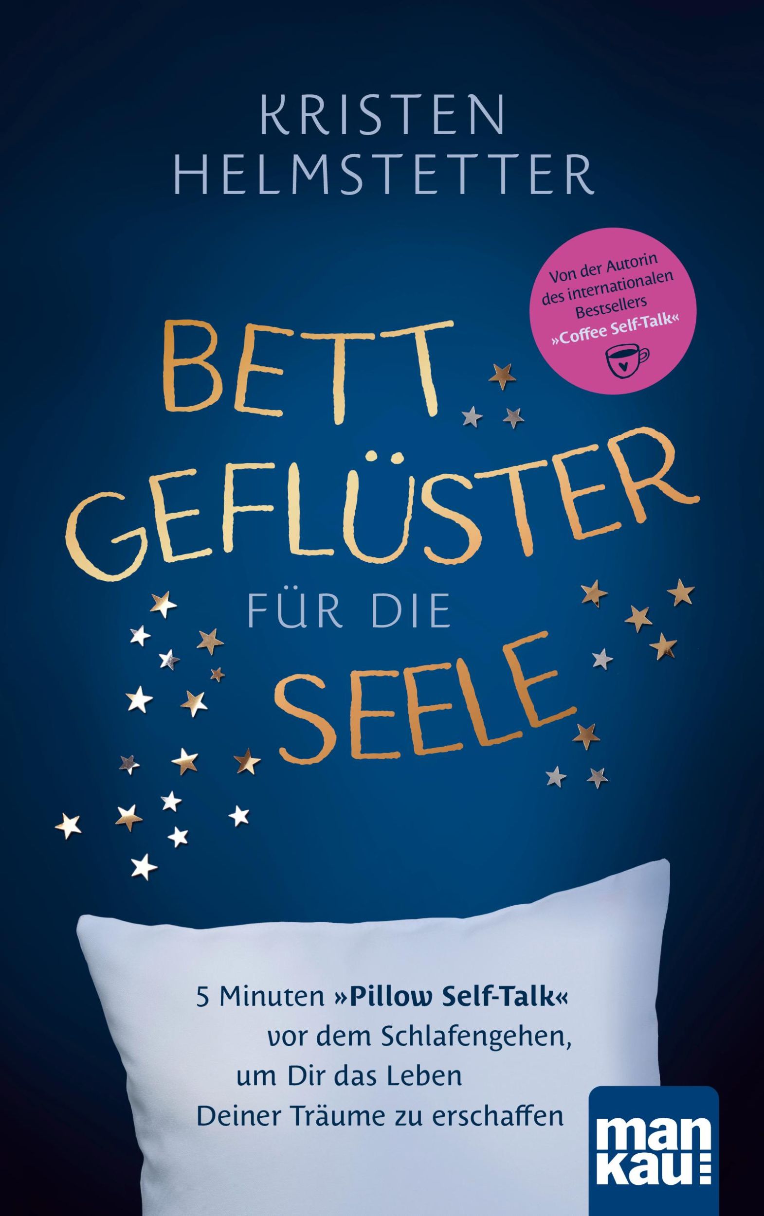 Cover: 9783863746735 | Bettgeflüster für die Seele | Kristen Helmstetter | Taschenbuch | 2022