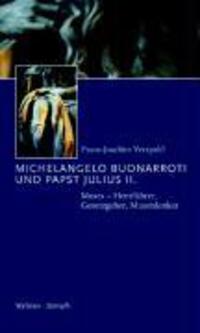 Cover: 9783892448044 | Michelangelo Buonarroti und Papst Julius II. | Franz-Joachim Verspohl