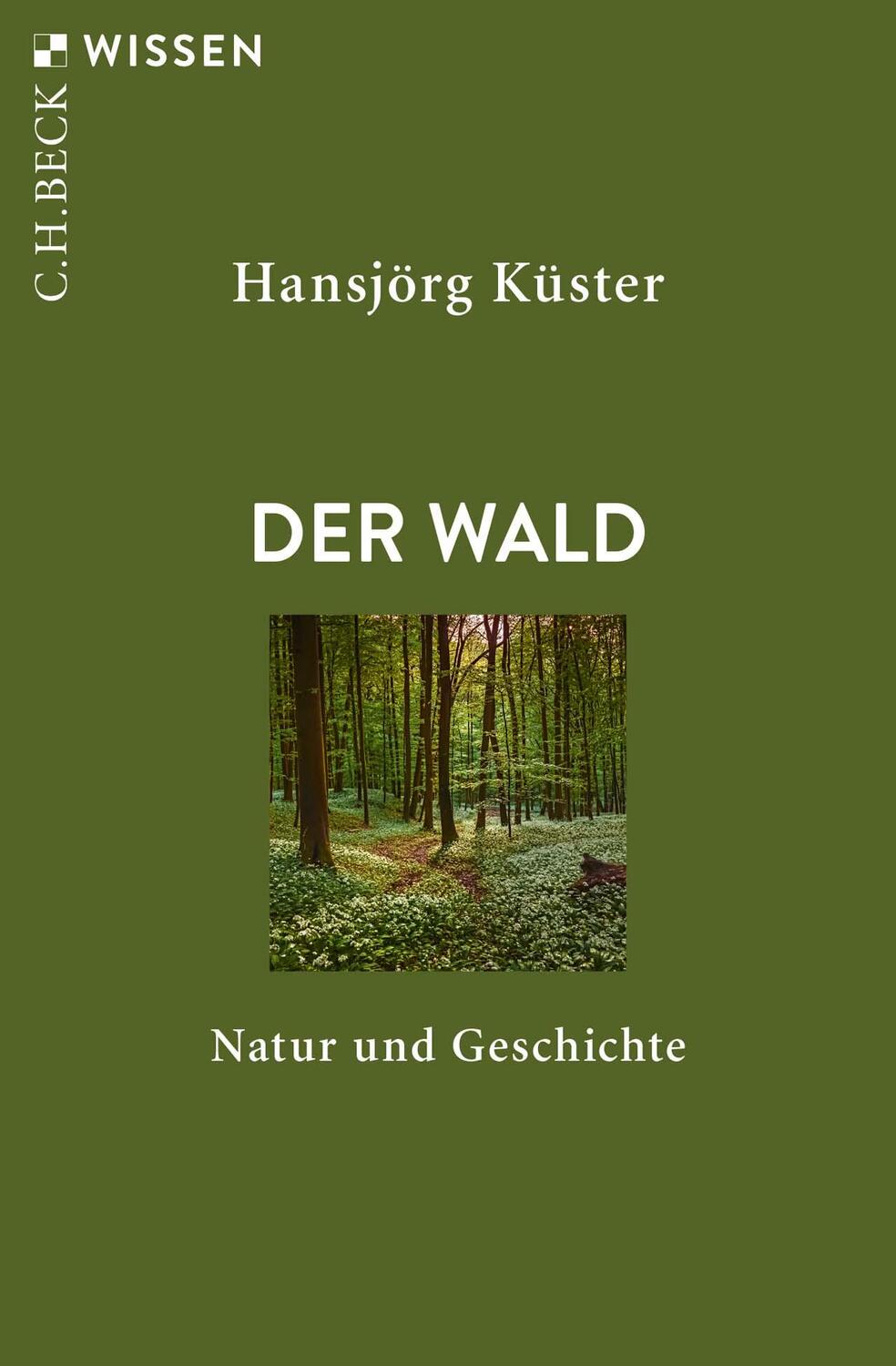 Cover: 9783406732164 | Der Wald | Natur und Geschichte | Hansjörg Küster | Taschenbuch | 2019