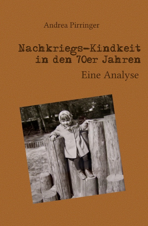 Cover: 9783737597845 | Nachkriegs-Kindheit in den 70er Jahren | Eine Analyse | Pirringer