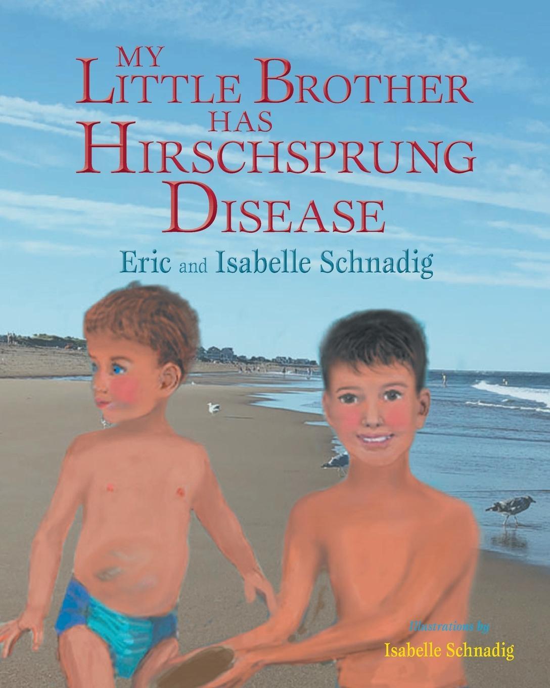 Cover: 9781734331776 | My Little Brother has Hirschsprung Disease | Schnadig | Taschenbuch