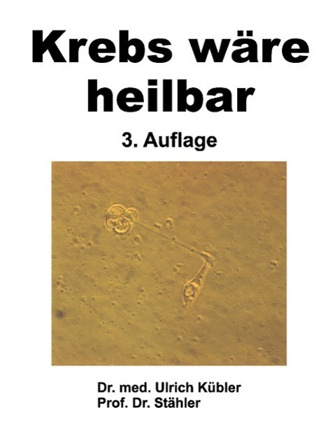 Cover: 9783734516481 | Krebs wäre heilbar | Dr. med Ulrich Kübler (u. a.) | Buch | 96 S.