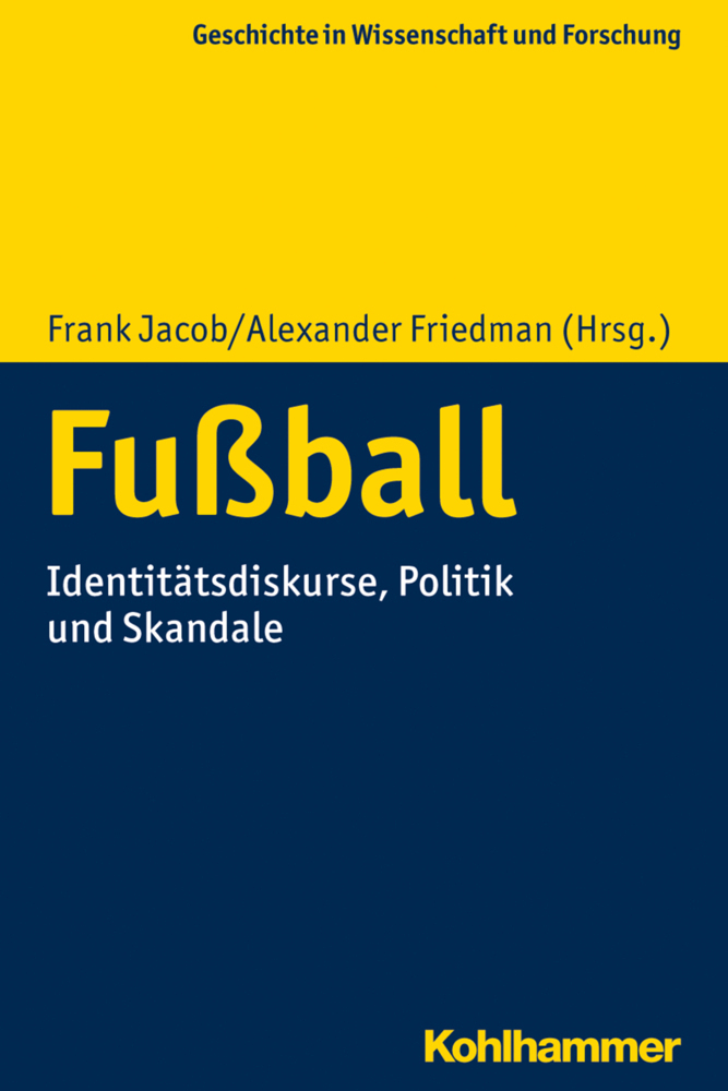 Cover: 9783170377578 | Fußball | Identitätsdiskurse, Politik und Skandale | Jacob (u. a.)
