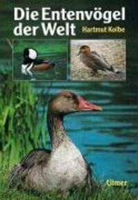 Cover: 9783800174423 | Die Entenvögel der Welt | Hartmut Kolbe | Buch | Deutsch | 1999