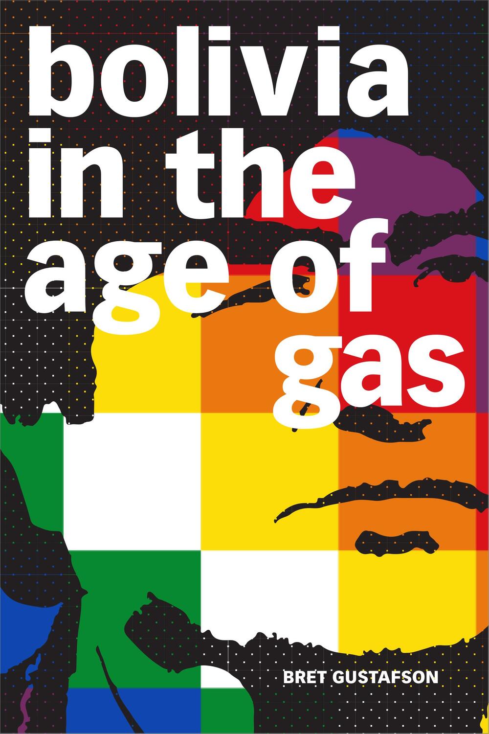 Cover: 9781478010999 | Bolivia in the Age of Gas | Bret Gustafson | Taschenbuch | Englisch