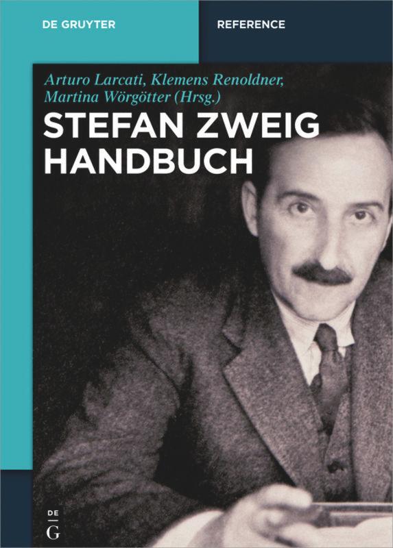Cover: 9783110303889 | Stefan-Zweig-Handbuch | Arturo Larcati (u. a.) | Buch | XIII | Deutsch