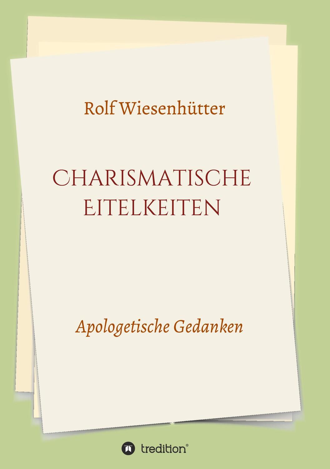 Cover: 9783347202986 | Charismatische Eitelkeiten | Apologetische Gedanken | Wiesenhütter
