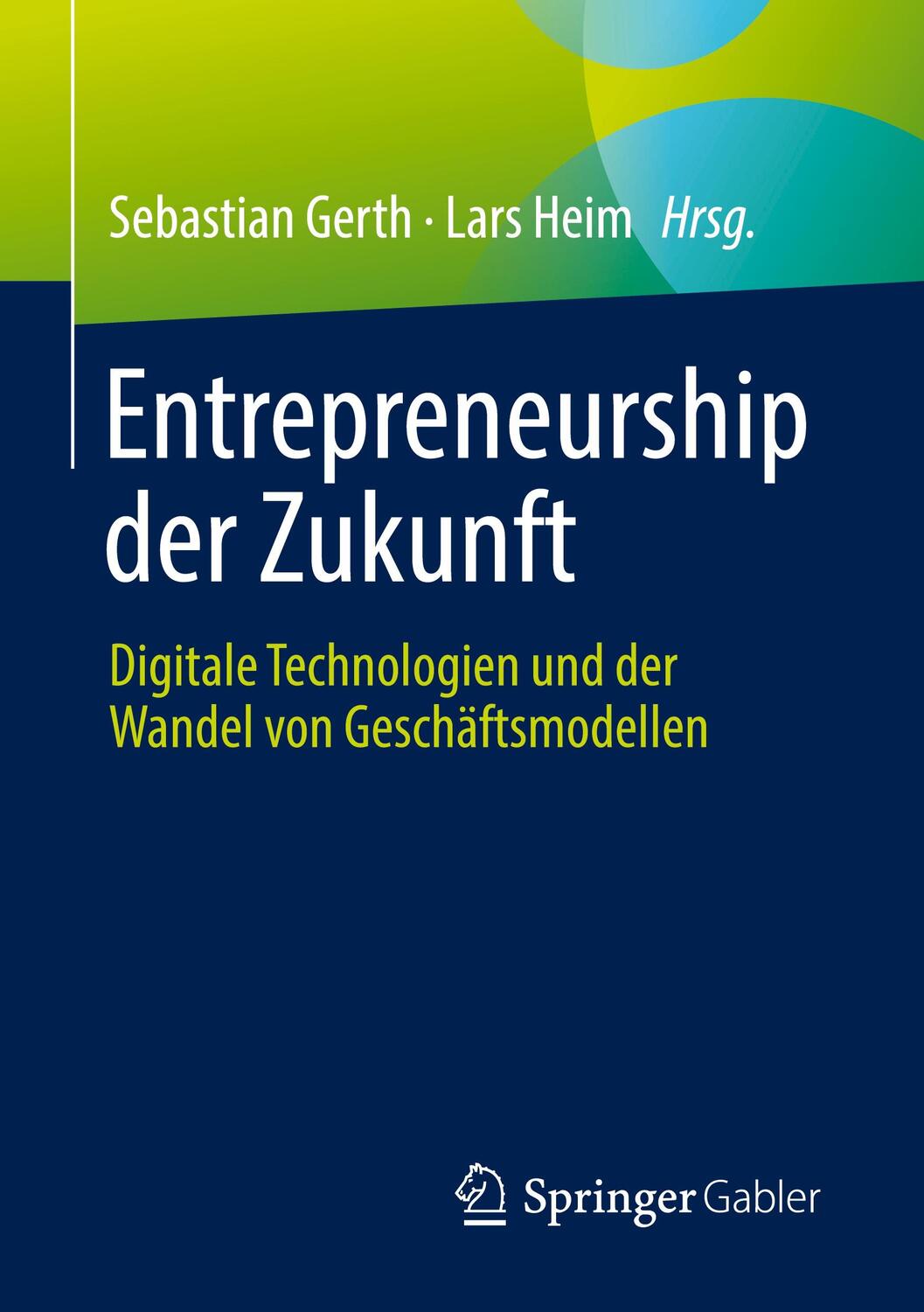 Cover: 9783658379254 | Entrepreneurship der Zukunft | Sebastian Gerth | Taschenbuch | XVII