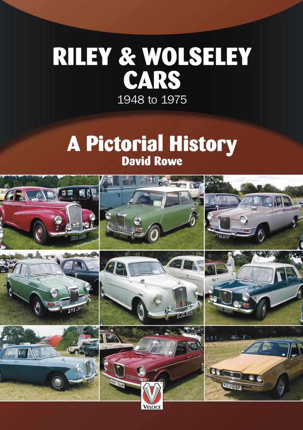 Cover: 9781787117914 | Riley &amp; Wolseley Cars 1948 to 1975 | A Pictorial History | Daivd Rowe