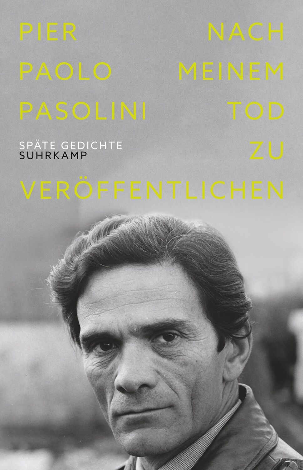 Cover: 9783518430095 | Nach meinem Tod zu veröffentlichen | Pier Paolo Pasolini | Buch | 2021