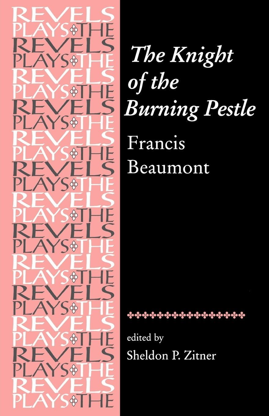 Cover: 9780719069673 | The Knight of the Burning Pestle | Francis Beaumont | Sheldon Zitner