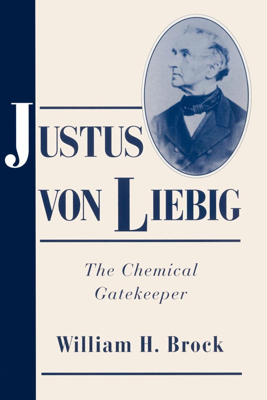 Cover: 9780521524735 | Justus Von Liebig | The Chemical Gatekeeper | William Brock | Buch