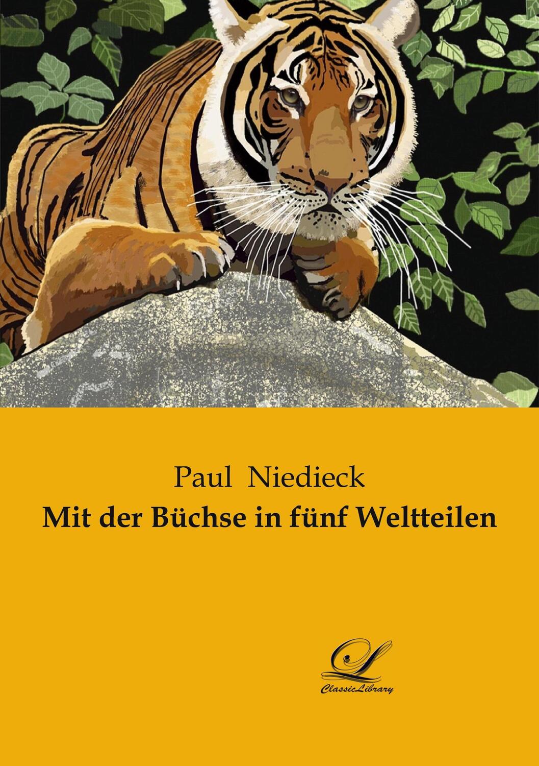 Cover: 9783961673346 | Mit der Büchse in fünf Weltteilen | Paul Niedieck | Taschenbuch | 2021