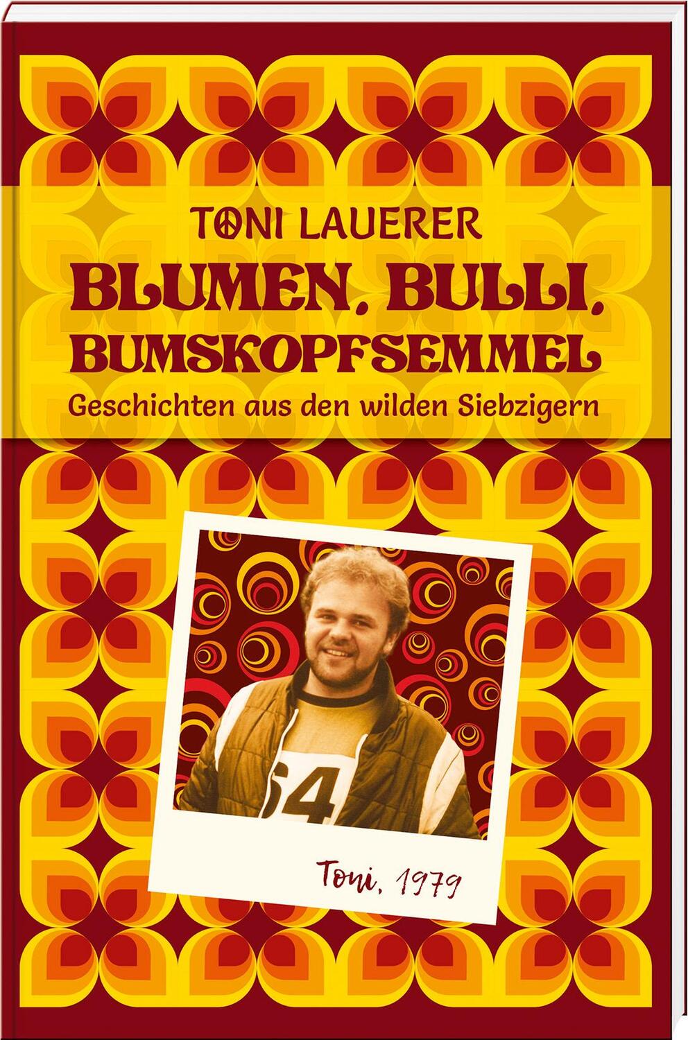 Cover: 9783955874131 | Blumen, Bulli, Bumskopfsemmel | Geschichten aus den wilden Siebzigern