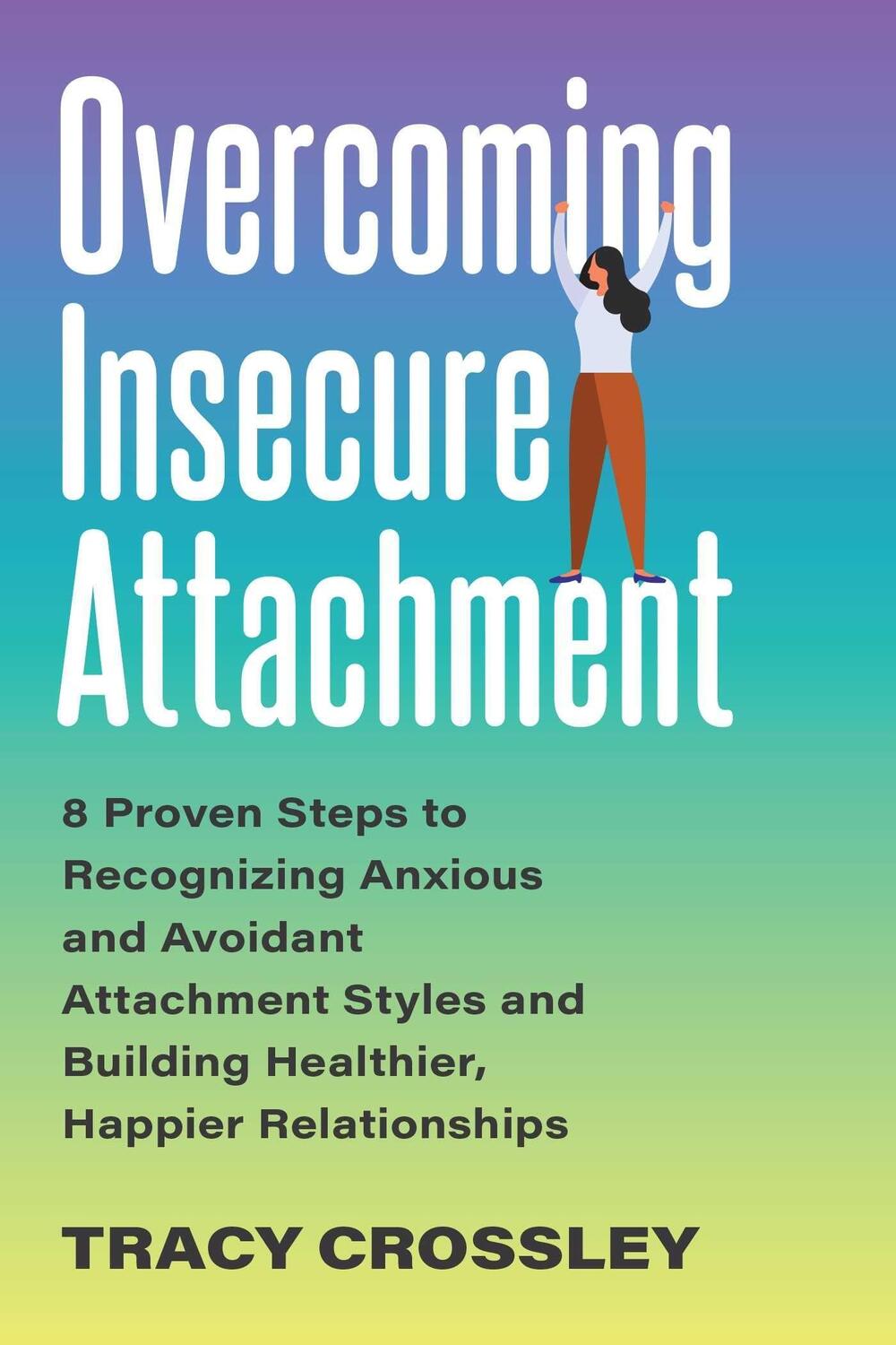Cover: 9781646042500 | Overcoming Insecure Attachment | Tracy Crossley | Taschenbuch | 2021