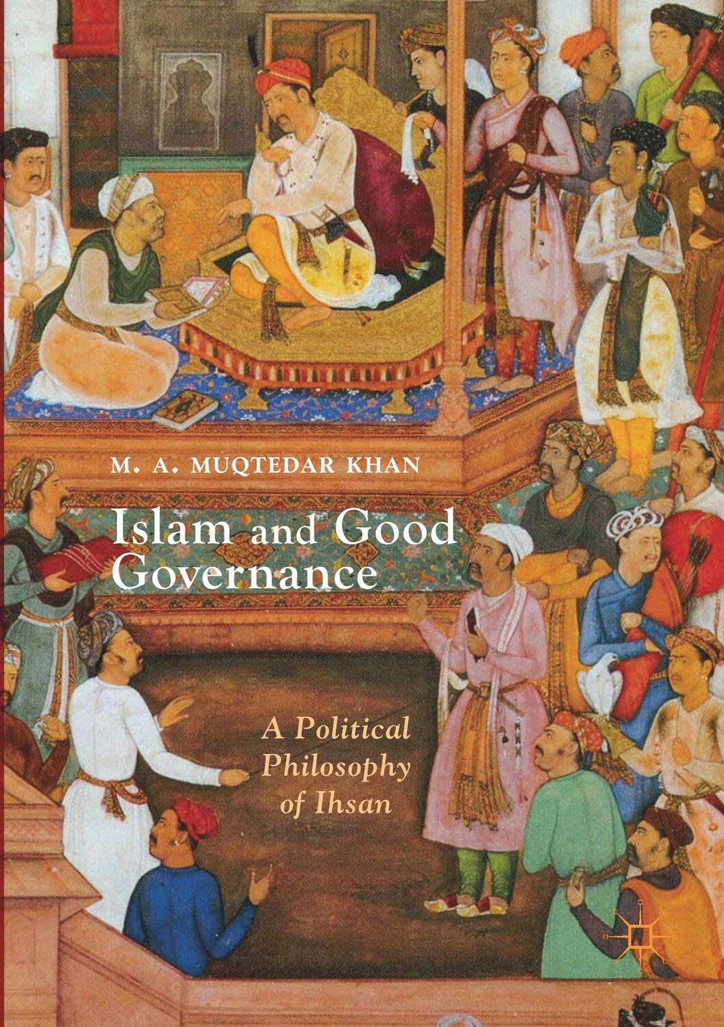 Cover: 9781349718146 | Islam and Good Governance | A Political Philosophy of Ihsan | Khan