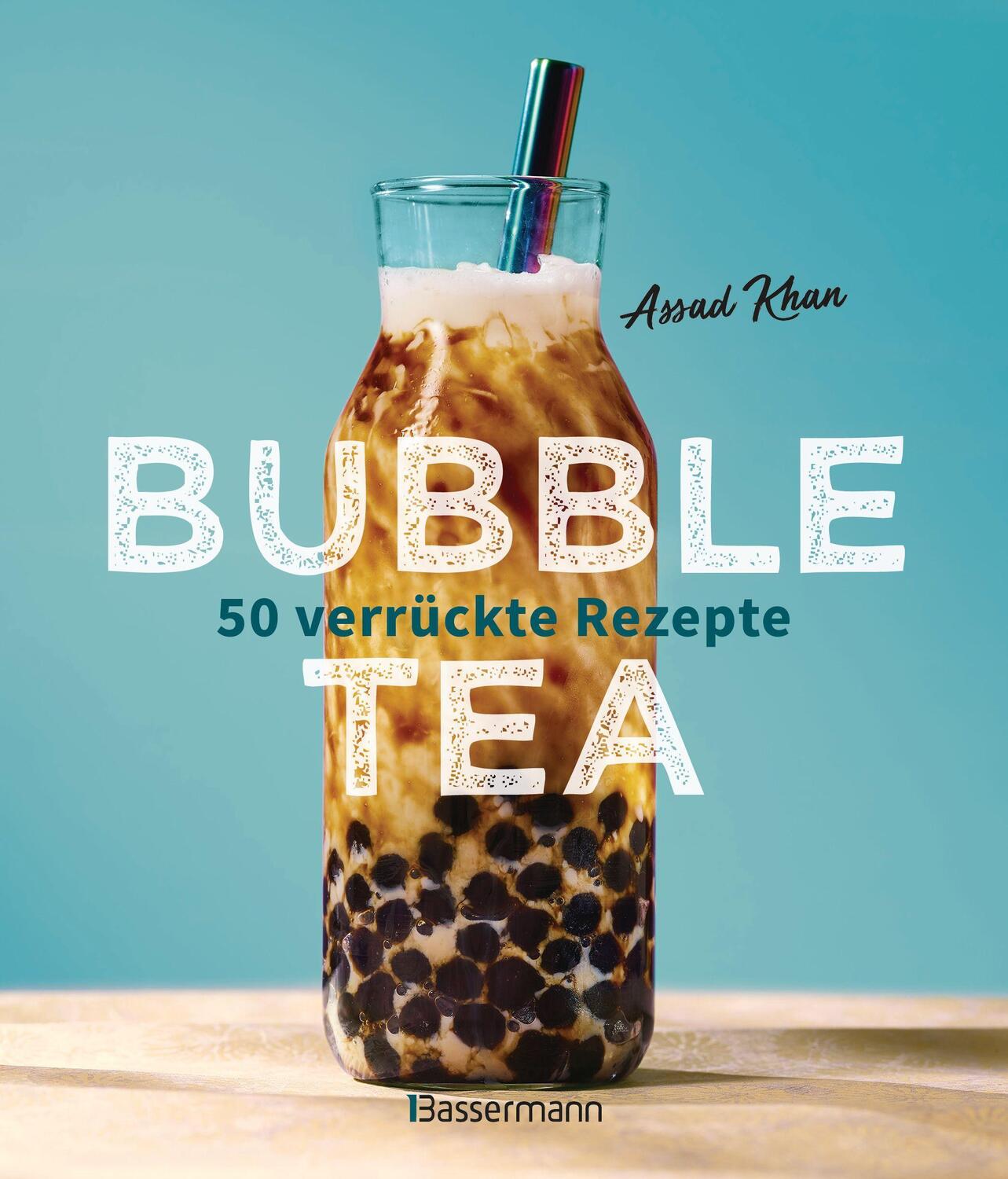 Cover: 9783809444848 | Bubble Tea selber machen - 50 verrückte Rezepte für kalte und heiße...