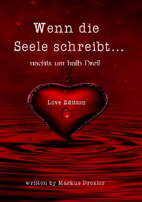 Cover: 9783752980325 | Wenn die Seele schreibt...nachts um halb Drei! | (Love Edition) | Buch