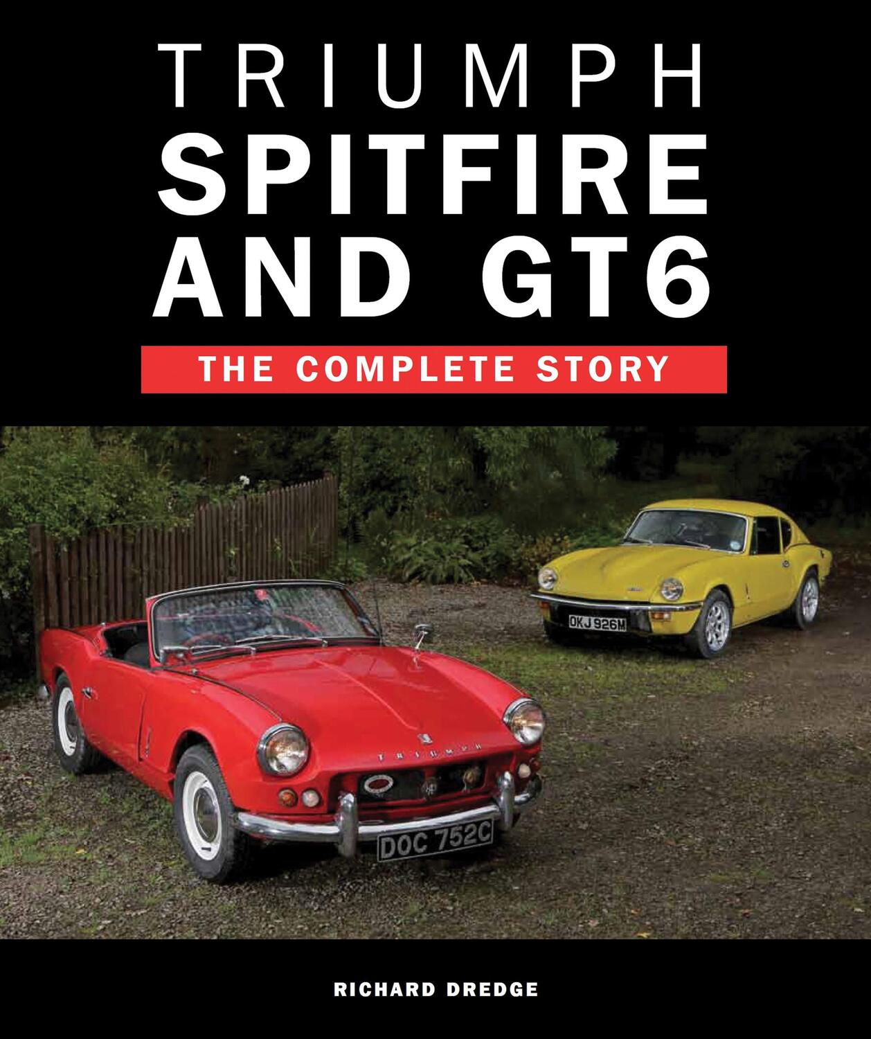 Cover: 9781847977038 | Triumph Spitfire and GT6 | The Complete Story | Richard Dredge | Buch