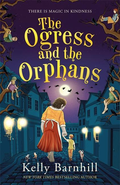 Cover: 9781800783027 | The Ogress and the Orphans | Kelly Barnhill | Taschenbuch | 404 S.