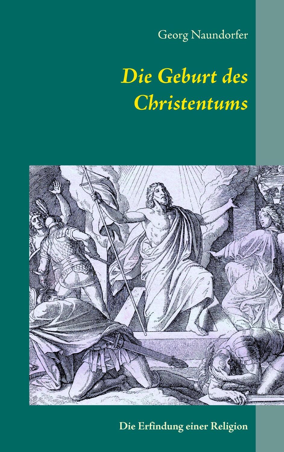 Cover: 9783735757555 | Die Geburt des Christentums | Die Erfindung einer Religion | Buch