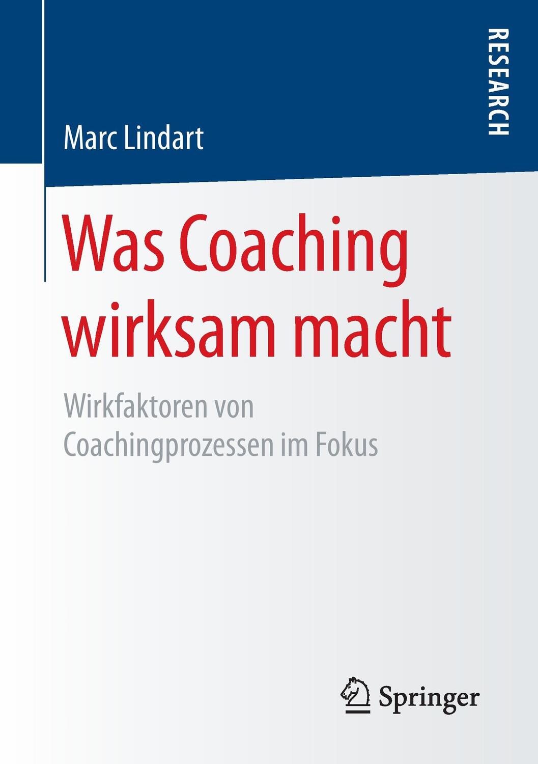 Cover: 9783658117603 | Was Coaching wirksam macht | Marc Lindart | Taschenbuch | Paperback