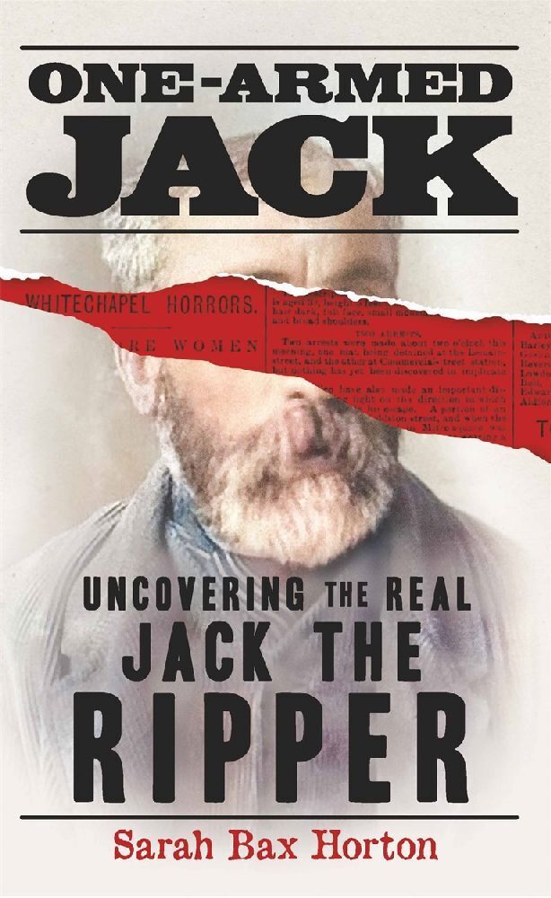 Cover: 9781789295160 | One-Armed Jack | Uncovering the Real Jack the Ripper | Horton | Buch