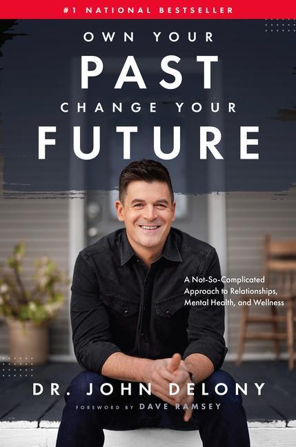 Cover: 9781942121626 | Own Your Past Change Your Future | John Delony | Buch | Englisch