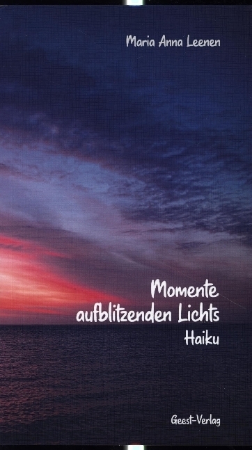 Cover: 9783866858862 | Momente aufblitzenden Lichts | Haiku | Maria Anna Leenen | Taschenbuch
