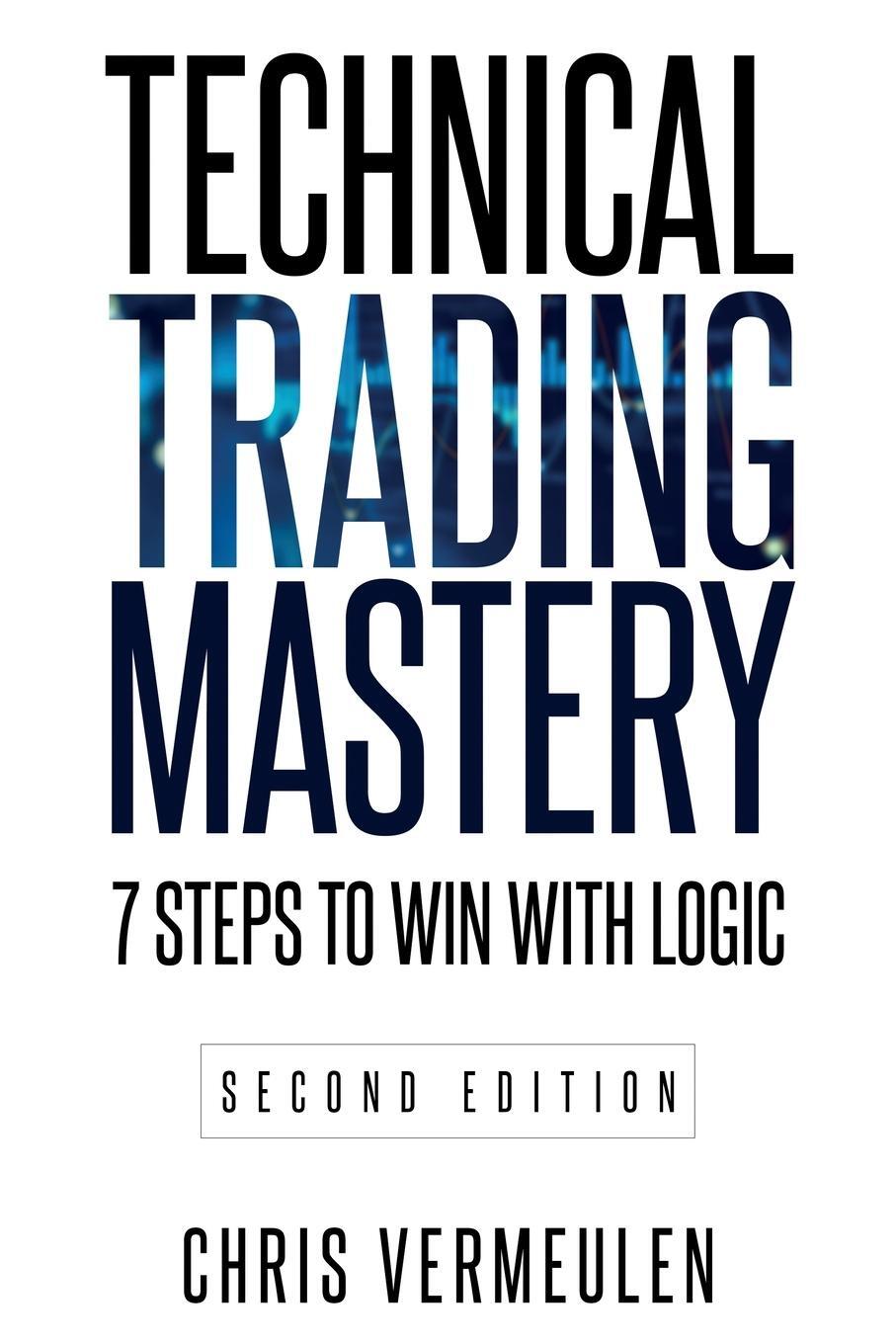 Cover: 9781738943906 | Technical Trading Mastery, Second Edition | 7 Steps To Win With Logic