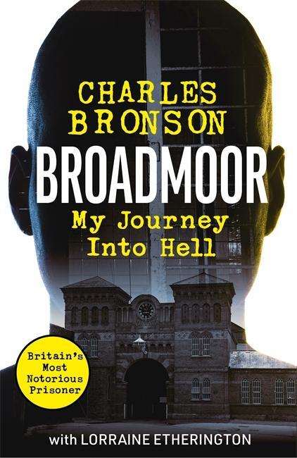 Cover: 9781789465372 | Broadmoor - My Journey Into Hell | Charlie Bronson | Taschenbuch