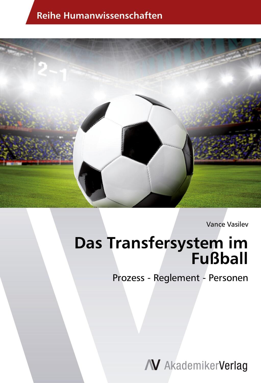 Cover: 9783639631753 | Das Transfersystem im Fußball | Prozess - Reglement - Personen | Buch