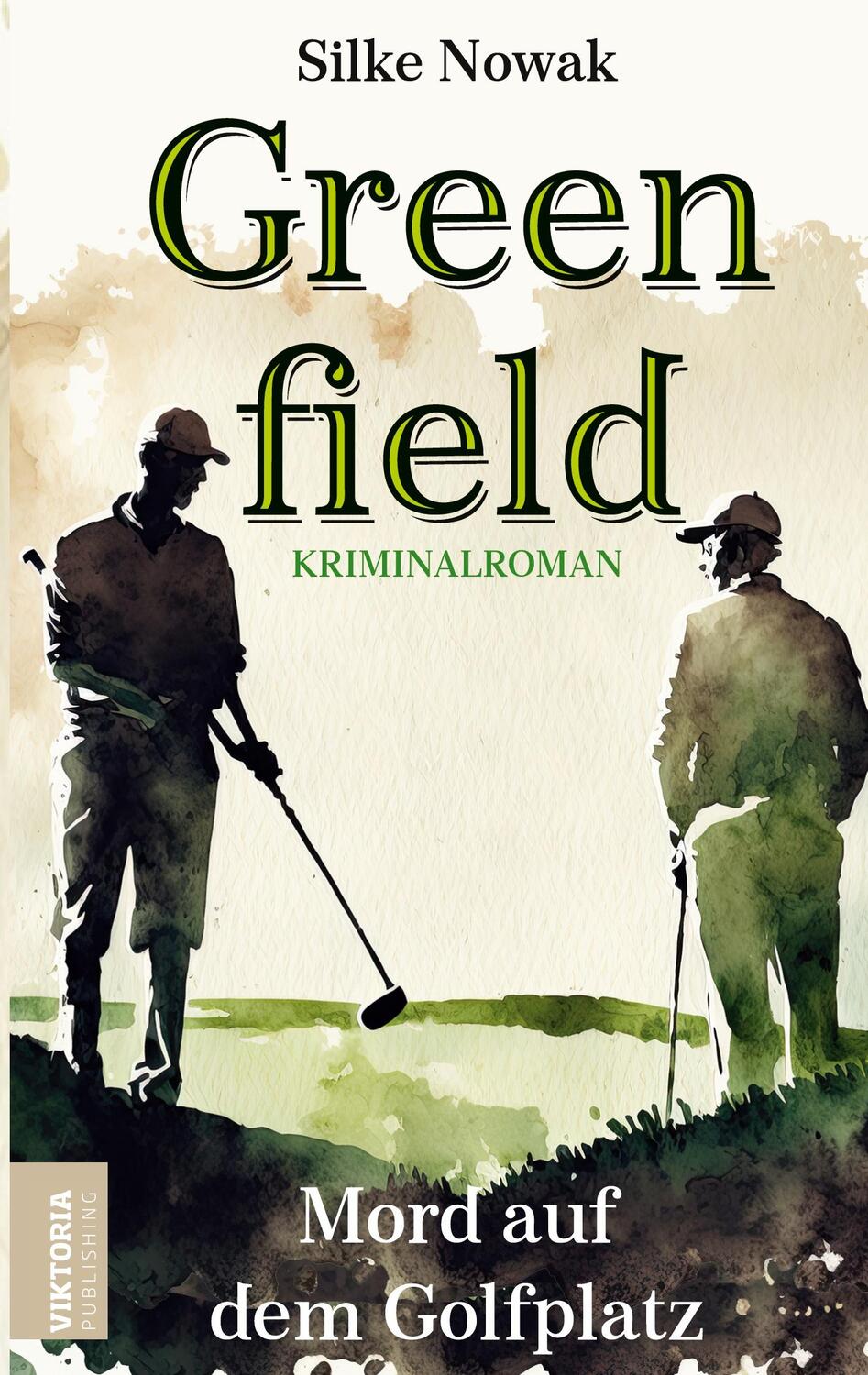 Cover: 9783757887469 | Greenfield | Mord auf dem Golfplatz | Silke Nowak | Taschenbuch | 2023