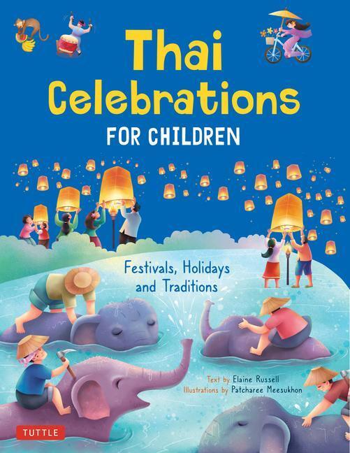 Cover: 9780804852807 | Thai Celebrations for Children: Festivals, Holidays and Traditions