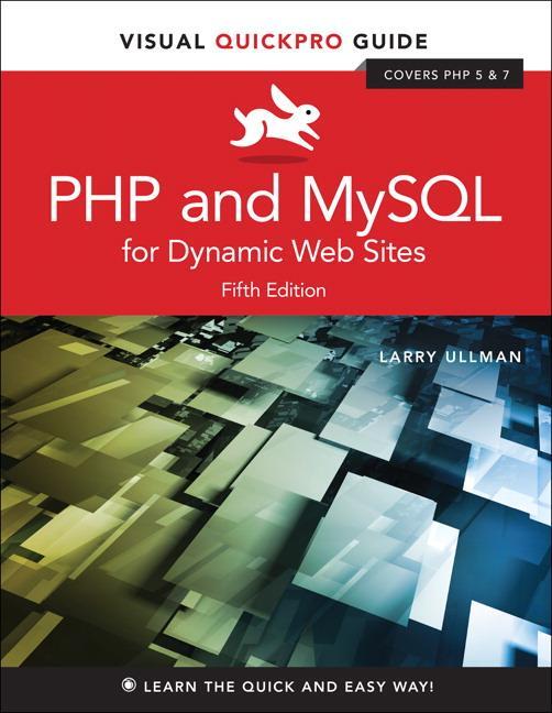 Cover: 9780134301846 | PHP and MySQL for Dynamic Web Sites | Visual QuickPro Guide | Ullman