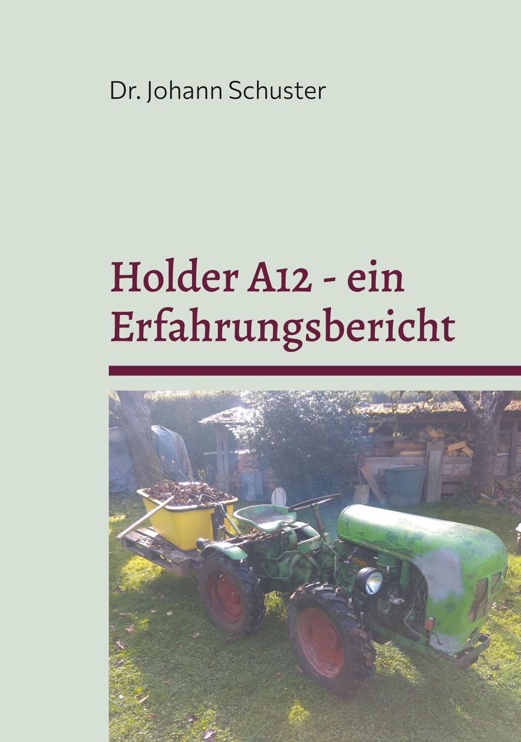 Cover: 9783759759818 | Holder A12 - ein Erfahrungsbericht | Johann Schuster | Taschenbuch