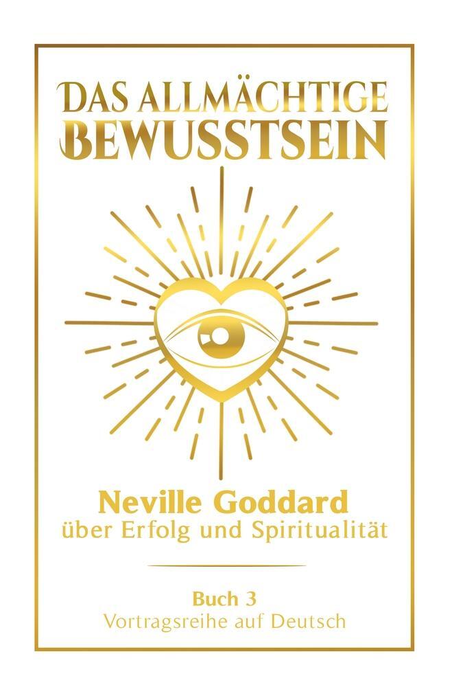 Cover: 9783754674888 | Das allmächtige Bewusstsein: Neville Goddard über Erfolg und...